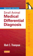 Small Animal Medical Differential Diagnosis: A Book of Lists