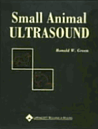 Small Animal Ultrasound - Green, Ronald W, DVM