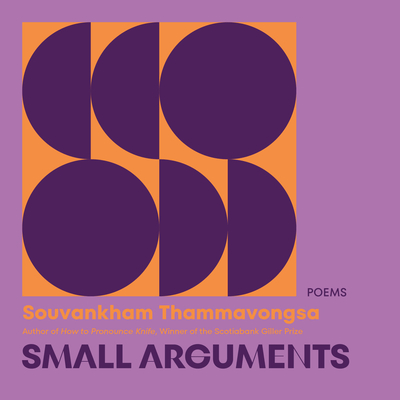 Small Arguments: Poems - Thammavongsa, Souvankham