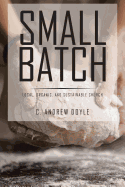 Small Batch: Local, Organic, and Sustainable Church