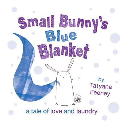 Small Bunny's Blue Blanket - Feeney, Tatyana