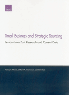 Small Business and Strategic Sourcing: Lessons from Past Research and Current Data