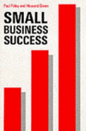 Small Business Success - Foley, Paul, Professor, and Green, Howard