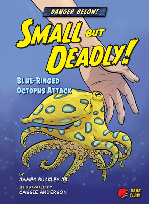 Small But Deadly!: Blue-Ringed Octopus Attack - Buckley James Jr