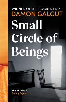 Small Circle of Beings: From the Booker prize-winning author of The Promise - Galgut, Damon