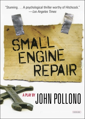 Small Engine Repair: A Play - Pollono, John