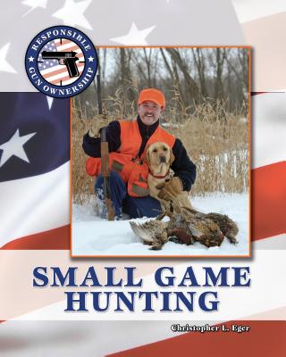 Small Game Hunting - Eger, Christopher L