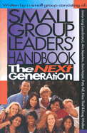 Small Group Leaders' Handbook: The Next Generation - Beyerlein, Ann, and Keiper, Sara, and Pell, Patty