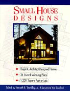 Small House Designs - Tremblay, Kenneth R (Editor), and Von Bamford, Lawrence (Editor)