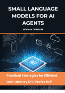 Small Language Models for AI Agents: Practical Strategies for Efficient, Low-Latency On-Device NLP