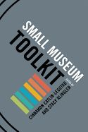 Small Museum Toolkit - Catlin-Legutko, Cinnamon (Editor), and Klingler, Stacy (Editor)