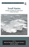 Small Navies: Strategy and Policy for Small Navies in War and Peace