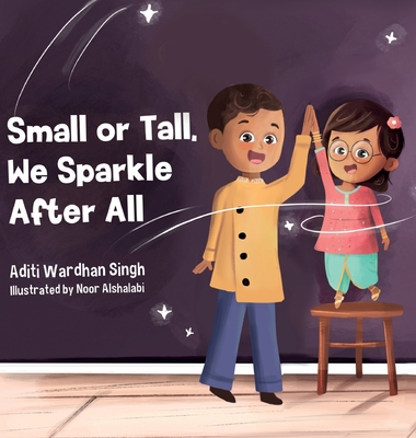 Small or Tall, We Sparkle After All - Singh, Aditi Wardhan