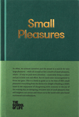 Small Pleasures: What makes life truly valuable - The School of Life