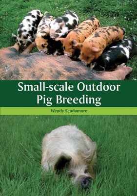 Small-scale Outdoor Pig Breeding - Scudamore, Wendy