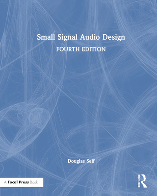 Small Signal Audio Design - Self, Douglas