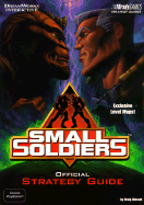 Small Soldiers: Official Strategy Guides - Wessel, Craig, and Brady Games