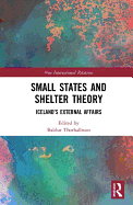 Small States and Shelter Theory: Iceland's External Affairs