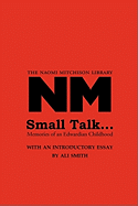 Small Talk: Memories of an Edwardian Childhood