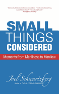 Small Things Considered: Moments from Manliness to Manilow