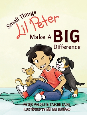 Small Things Lil Peter Make A Big Difference - Laine, Tasche, and Valdez, Peter