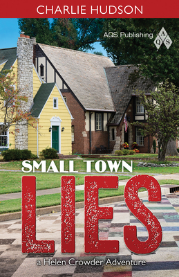 Small Town Lies: A Helen Crowder Adventure - Hudson, Charlie