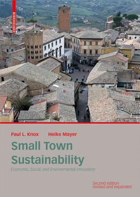 Small Town Sustainability: Economic, Social, and Environmental Innovation - Knox, Paul, and Mayer, Heike