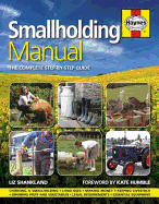 Smallholding Manual: The Complete Step-by-step Guide