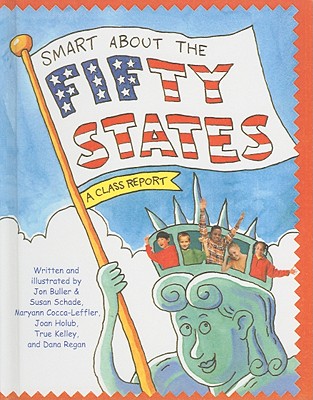 Smart about the Fifty States - Buller, Jon, and Schade, Susan, and Cocca-Leffler, Maryann