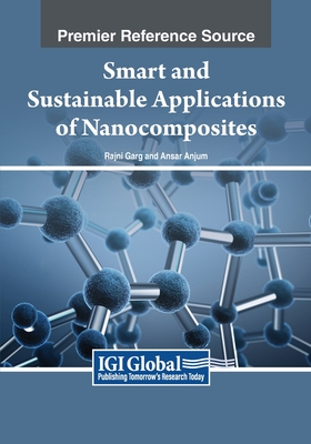 Smart and Sustainable Applications of Nanocomposites - Garg, Rajni (Editor), and Anjum, Ansar (Editor)