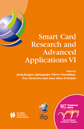 Smart Card Research and Advanced Applications VI: Ifip 18th World Computer Congress Tc8/Wg8.8 & Tc11/Wg11.2 Sixth International Conference on Smart Card Research and Advanced Applications (Cardis) 22-27 August 2004 Toulouse, France