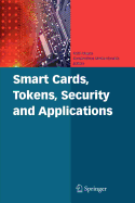 Smart Cards, Tokens, Security and Applications - Mayes, Keith (Editor), and Markantonakis, Konstantinos (Editor)
