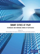 Smart Cities at Play: Technology and Emerging Forms of Playfulness