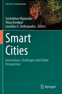 Smart Cities: Innovations, Challenges and Future Perspectives