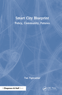 Smart City Blueprint: Policy, Community, Futures