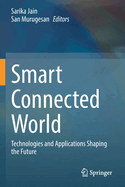 Smart Connected World: Technologies and Applications Shaping the Future