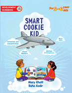 Smart Cookie Kid For 5-6 Year Olds Educational Development Workbook 15: Attention and Concentration Visual Memory Multiple Intelligences Motor Skills