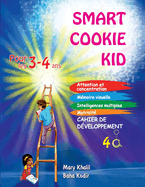 Smart Cookie Kid pour les 3-4 ans Cahier de d?veloppement 4A: Attention et concentration M?moire visuelle Intelligences multiples Motricit? Cahier d'exercices p?dagogique