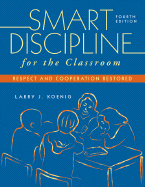 Smart Discipline for the Classroom: Respect and Cooperation Restored