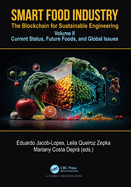 Smart Food Industry: The Blockchain for Sustainable Engineering: Volume II - Current Status, Future Foods, and Global Issues
