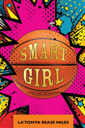 Smart Girl: A First-Gen Origin Story