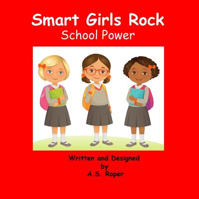 Smart Girls Rock: School Power - Roper, A S, and Sewell, Bryan (Editor)