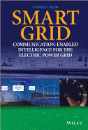 Smart Grid - Communication-Enabled Intelligence for the Electric Power Grid