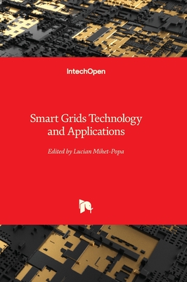 Smart Grids Technology and Applications - Mihet-Popa, Lucian (Editor)