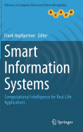 Smart Information Systems: Computational Intelligence for Real-Life Applications