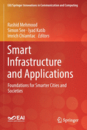 Smart Infrastructure and Applications: Foundations for Smarter Cities and Societies