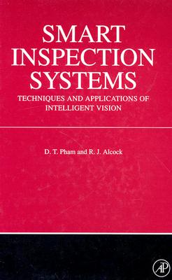 Smart Inspection Systems: Techniques and Applications of Intelligent Vision - Pham, Duc T, and Alcock, R J