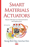 Smart Materials Actuators: Recent Advances in Characterization & Applications