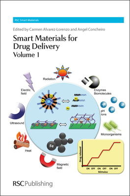 Smart Materials for Drug Delivery: Volume 1 - Alvarez-Lorenzo, Carmen (Editor), and Concheiro, Angel (Editor)