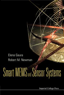 Smart MEMS and Sensor Systems - Gaura, Elena, and Newman, Robert